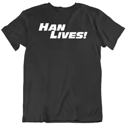 Han Lives F9 Fast and The Furious Fan T Shirt