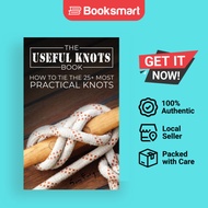 The Useful Knots Book - Hardcover - English - 9781925979909