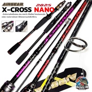 ใหม่ล่าสุด!! คันตีเหยื่อปลอม AIRGEAR X-Cross Nano ขนาด 6.7 ฟุต เบท/สปิน 1/2 ท่อน ดีไซน์ใหม่ โดดเด่น