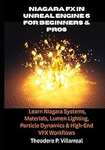 Niagara FX in Unreal Engine 5 for Beginners & Pros: Learn Niagara Systems, Materials, Lumen Lighting