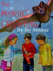 The Magic Crystal Joy Antonie