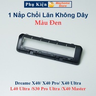 Phụ Kiện Thay Thế Robot Dreame X40 Ultra X40 Master L40 Ultra S30 Pro Ultra X40 Pro X40/ Chổi Lăn Ch
