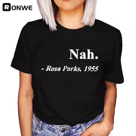 Nah Rosa Parks 1955 Black Graphic Women T-shirt Girl Summer Harajuku Y2K Casual Tops Tee Female Clot