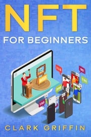 NFT for Beginners Clark Griffin