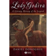 Lady Godiva - A Literary History of the Legend by Daniel Donoghue (US edition, hardcover)