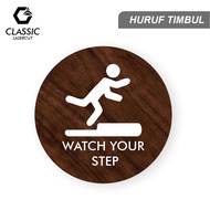KAYU Sign Board Watch Your Step / Signange Wooden Watch Your Step / Wooden Sign Board / Pay Attentio