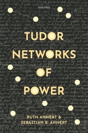 Tudor Networks of Power Prof Ruth Ahnert