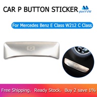 Car P Button Foot Brake Release Switch Decoration Stickers for Mercedes Benz E Class W212 C Class W204 GLK Accessories