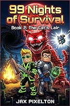 99 Nights of Survival: Book 2 : The Cat's Lair . A Trapped in a Video Game Adventure for Kids 8-13