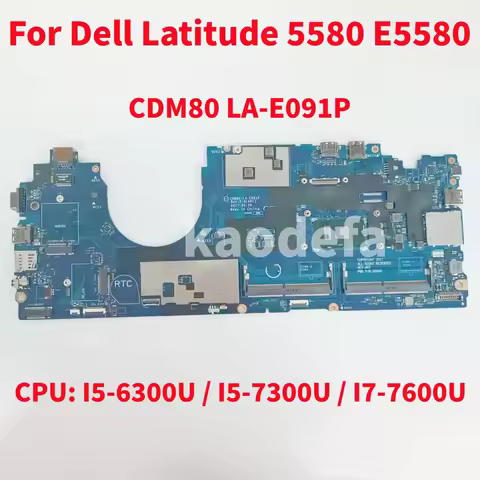 CDM80 LA-E091P Mainboard For Dell Latitude 5580 Laptop Motherboard CPU: I5-6200U 6300U / I5-7200U 73