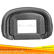 EyeCup - Canon EG EyePiece For 7D. 5D Mark III. 5Ds. 5D Mark IV. 1Dx. 1D Mark IV