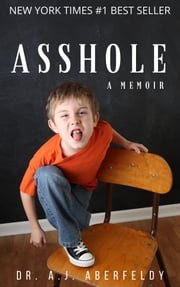 Asshole: A Memoir A.J. Aberfeldy