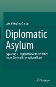 Diplomatic Asylum Laura Hughes-Gerber