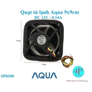 Quạt tủ lạnh Aqua - Quạt tản nhiệt tủ lạnh Aqua 9x9 cm- Mới hãng - F110