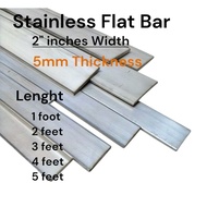STAINLESS FLAT BAR 2" INCHES WIDTH 5mm Thickness 1Foot to 5Feet Lenght
