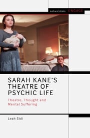 Sarah Kane’s Theatre of Psychic Life Leah Sidi