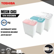 Toshiba VH-H95MN(WR/WW/WB) Mesin Cuci 2 Tabung 8.5 Kg / VH H95MN