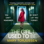 The Girl I Used To Be Mary Torjussen