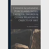 Chinese &amp; Japanese Porcelains, Jades, Lacquer, Swords &amp; Other Weapons &amp; Objects of Art