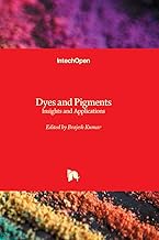 Dyes and Pigments: Insights and Applications