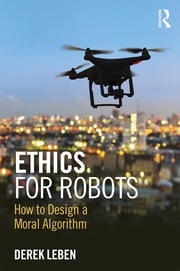 Ethics for Robots Derek Leben