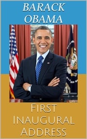 First Inaugural Address Barack Obama