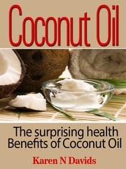 Health Benefits of Coconut Oil Karen Davids