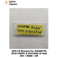 【NEW】 Low Profile GPU I/O Bracket for Gigabyte GTX1050Ti LP & GTX1650 LP | Half / Full | Replacement