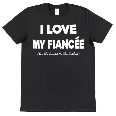 I Love My Fiancôøωe She Bought Me This Fiancôøω T Shirt Funny Valentines