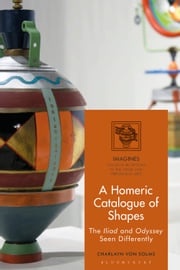 A Homeric Catalogue of Shapes Charlayn von Solms