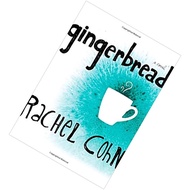 Gingerbread (Cyd Charisse #1) by Rachel Cohn