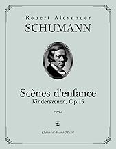 Scènes d'enfance | Kinderszenen, Op. 15 - Robert Alexander SCHUMANN - Classical Piano Music: Portrai