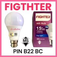 FIGHTER 15W LED BULB B22 BC Lampu Mentol bulb 15W SIRIM DAYLIGHT 6500k
