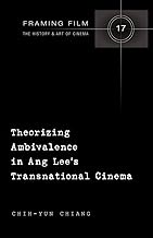 Theorizing Ambivalence in Ang Lee's Transnational Cinema: 17