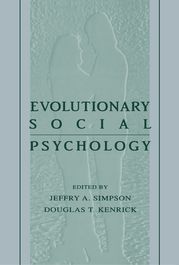 Evolutionary Social Psychology Jeffry A. Simpson