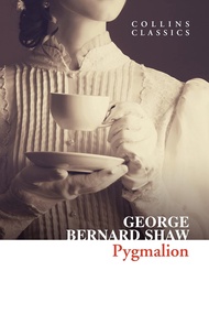 PYGMALION by George Bernard Shaw