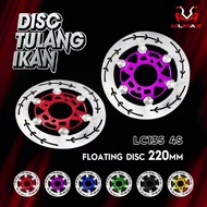 TULANG IKAN COLOUR DISC ULMAX TULANG IKAN 220mm MADE IN VIETNAM ORIGINAL FLOATING FOR LC135 V1 - V8 