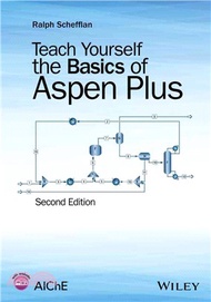 Teach Yourself The Basics Of Aspen Plus, Second Edition