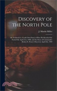 37919.Discovery of the North Pole: Dr. Frederick A. Cook's own Story of how he Reached the North Pole April 21st, 1908, and the Story of Commander Robert
