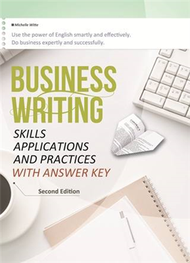 Business Writing: Skills, Applications, and Practices WithAnswer Key （Second Edition）（16K彩色軟皮精裝） (新品)