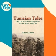 Tunisian Tales - The 1st Parachute Brigade in North Africa 1942-43 by Niall Cherry (UK edition, pape