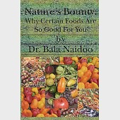 Nature’s Bounty: Why Certain Foods Are So Good for You