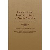 idea of a new general history of north america an account of colonial native mexico Boturini Benaduci, Lorenzo