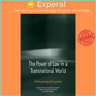 The Power of Law in a Transnational World - Anthropological Enquiries by Anne Griffiths (US edition,