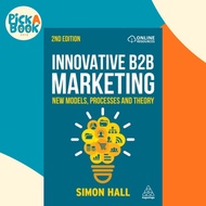 Innovative B2B Marketing - New Models, Processes and Theory by Simon Hall (UK edition, paperback)