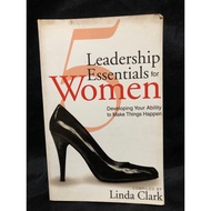 5 LEADERSHIP ESSENTIALS FOR WOMEN BY:LINDA CLARK