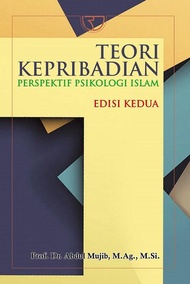 Buku Teori Kepribadian Perspektif Psikologi Islam Edisi Kedua - Prof. Dr. Abdul Mujib