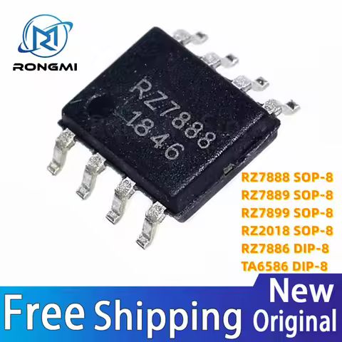 10Pcs RZ7888 RZ7889 RZ7899 SOP-8 RZ2018 SOP-8 RZ7886 DIP-8 TA6586 DIP-8 Driver IC Chip Semiconductor