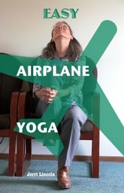 Easy Airplane Yoga Jerri Lincoln