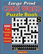 LARGE PRINT CODE WORD PUZZLE BOOK 8: Exercise your brain with 100 challenging Brain Teaser Puzzles f